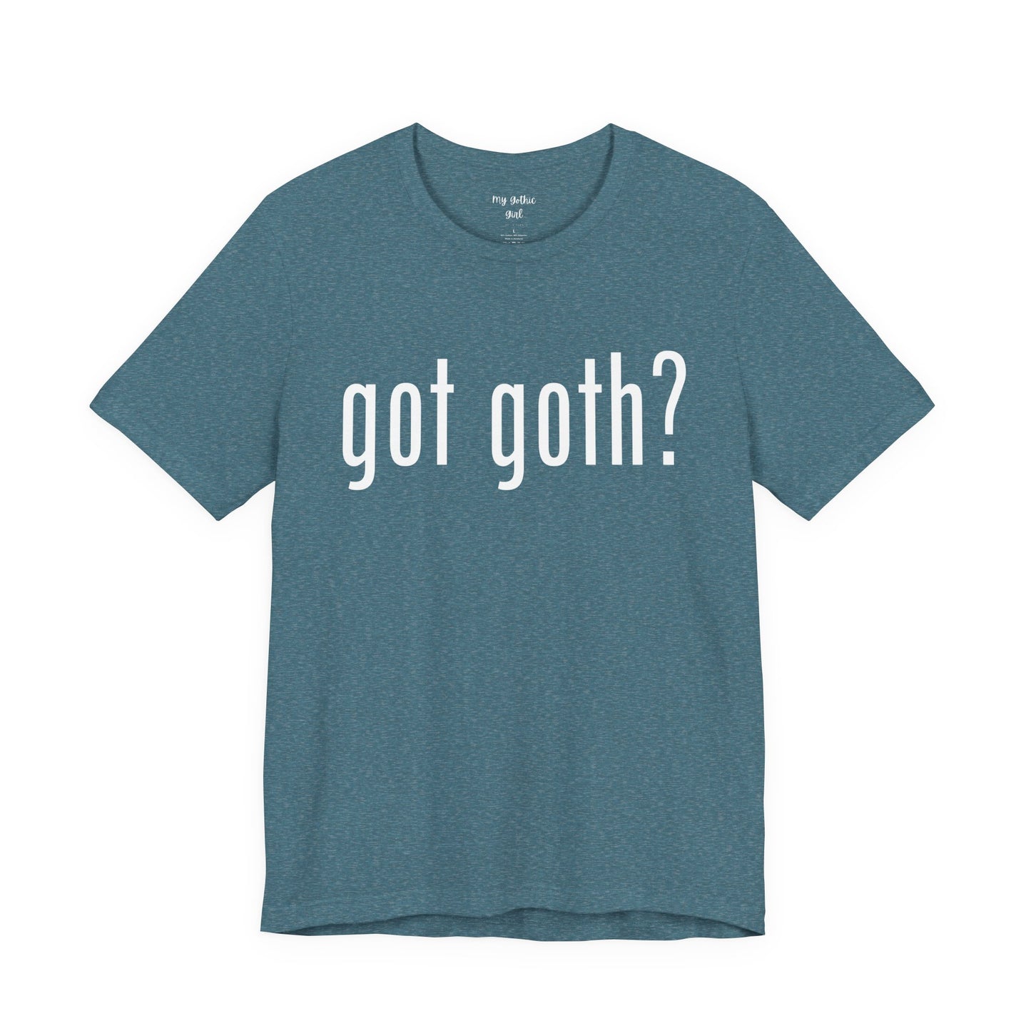 Gothic T-Shirts for Women & Men "got goth?" Dark Aesthetic & Alternative Tees – My Gothic Girl