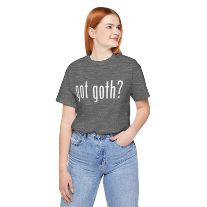Gothic T-Shirts for Women & Men "got goth?" Dark Aesthetic & Alternative Tees – My Gothic Girl