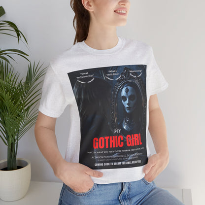 My Gothic Girl Graphic Tee – Whimsy Goth Streetwear, Dark Poetry Fashion, Alt Aesthetic Apparel