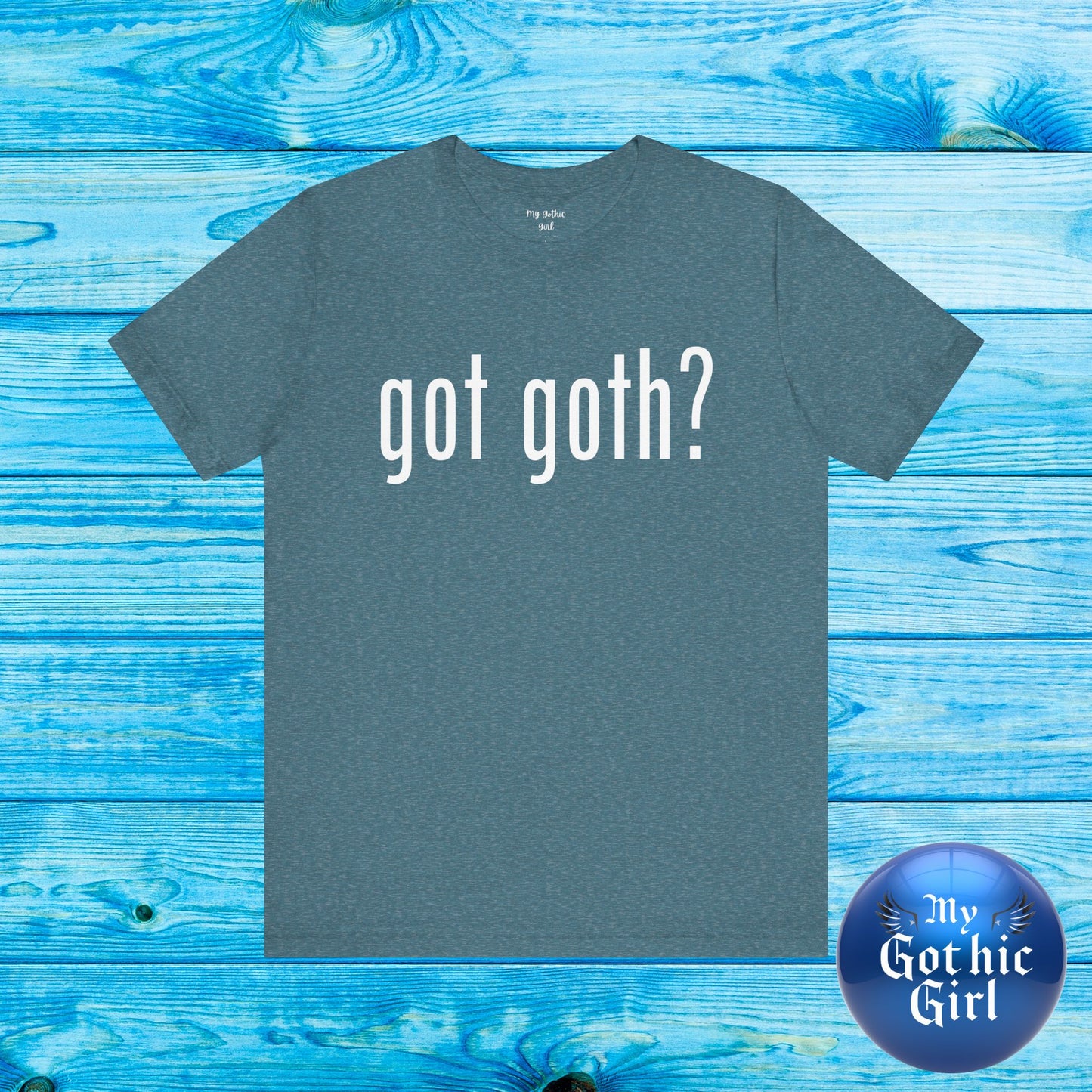 Gothic T-Shirts for Women & Men "got goth?" Dark Aesthetic & Alternative Tees – My Gothic Girl