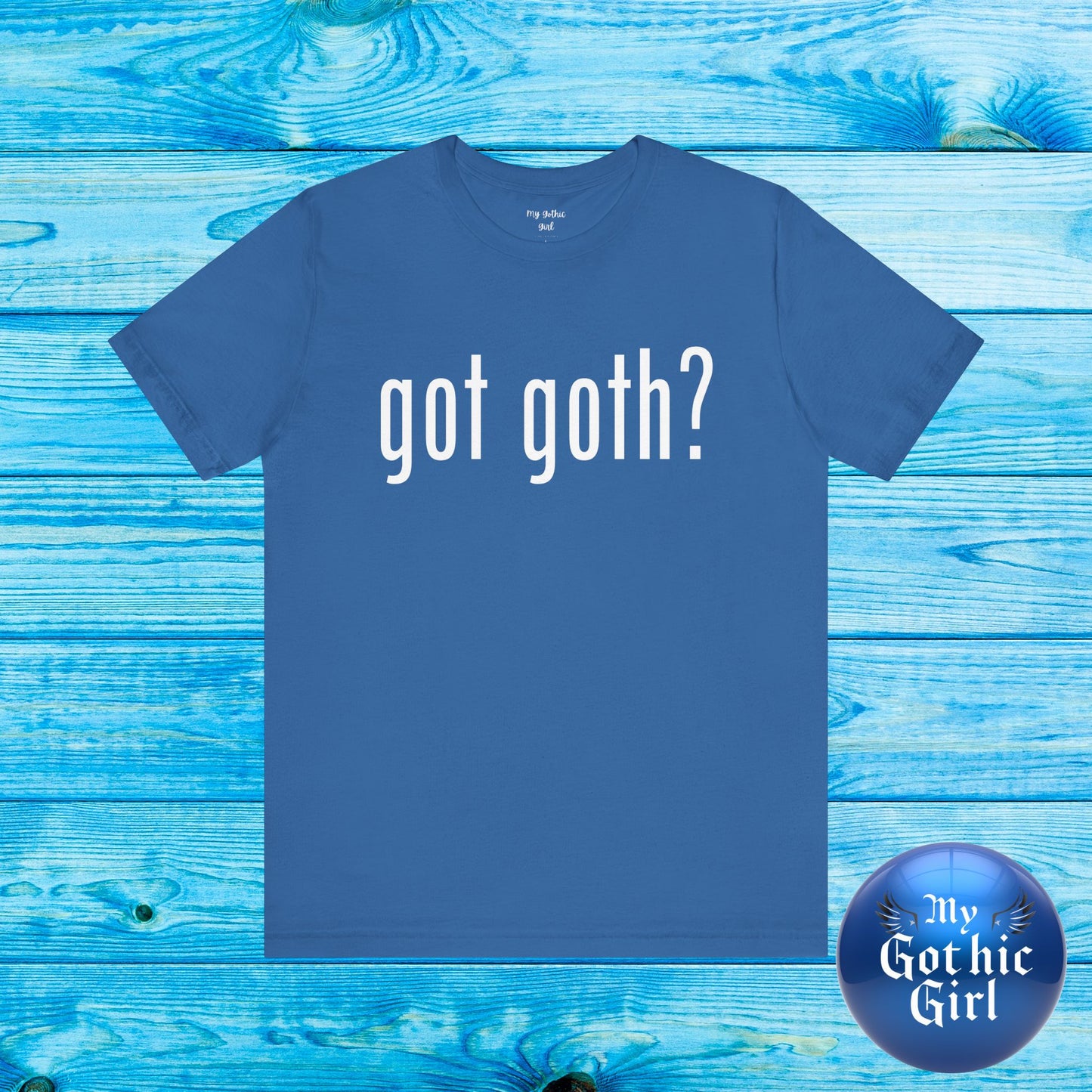 Gothic T-Shirts for Women & Men "got goth?" Dark Aesthetic & Alternative Tees – My Gothic Girl