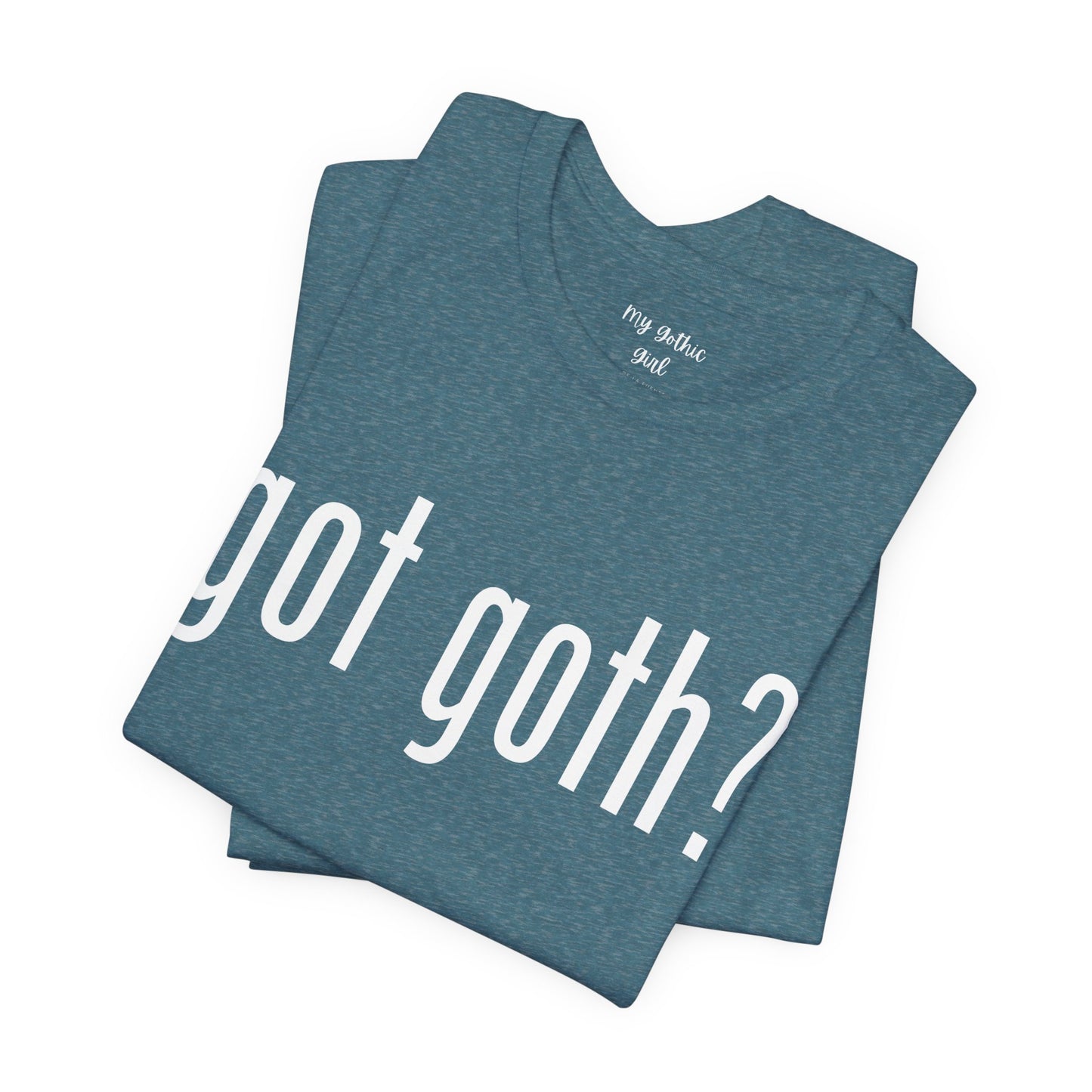 Gothic T-Shirts for Women & Men "got goth?" Dark Aesthetic & Alternative Tees – My Gothic Girl