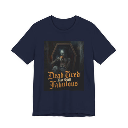 My Gothic Girl "Dead Tired But Still Fabulous" Graphic T-Shirt Unisex Gothic Dark Fashion Casual Wear