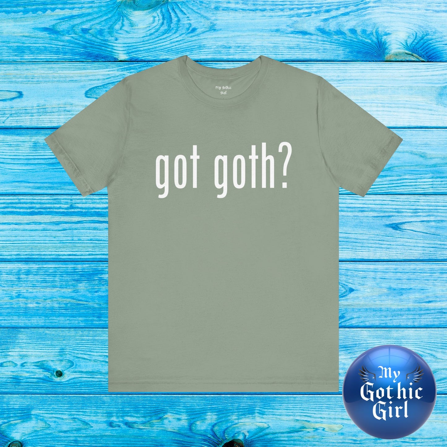 Gothic T-Shirts for Women & Men "got goth?" Dark Aesthetic & Alternative Tees – My Gothic Girl