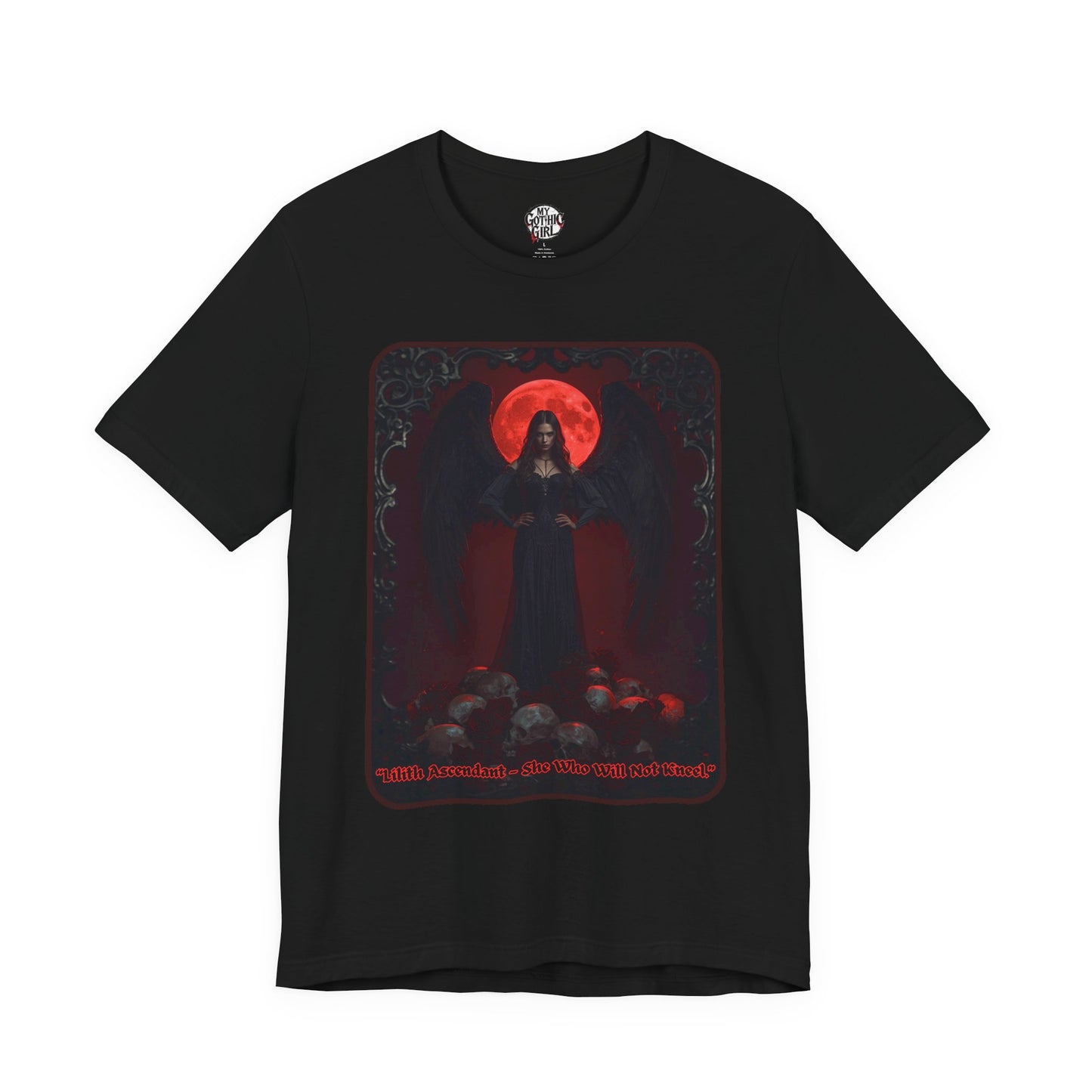 “Lilith Ascendant — She Who Will Not Kneel.” Graphic T-Shirt – Alt Aesthetic Poetic Goth Street-wear