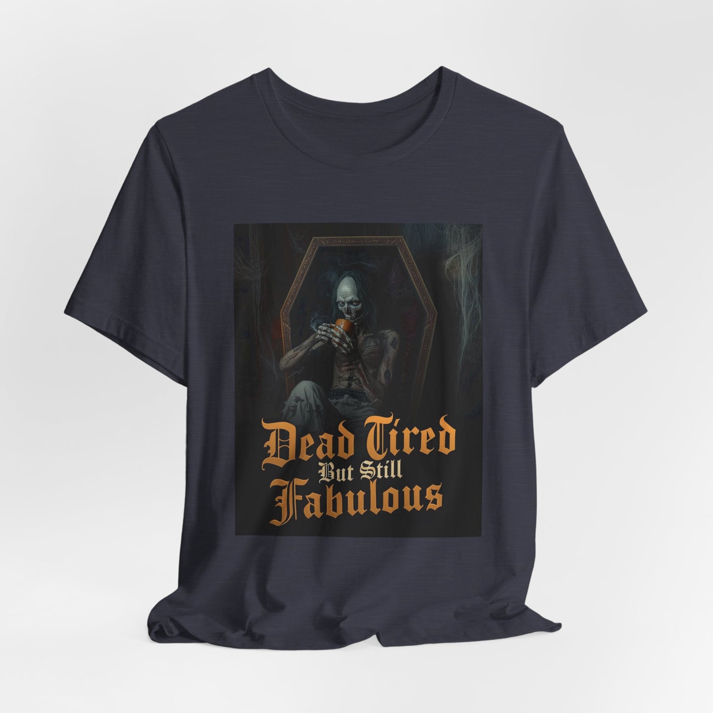 My Gothic Girl "Dead Tired But Still Fabulous" Graphic T-Shirt Unisex Gothic Dark Fashion Casual Wear