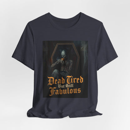 My Gothic Girl "Dead Tired But Still Fabulous" Graphic T-Shirt Unisex Gothic Dark Fashion Casual Wear