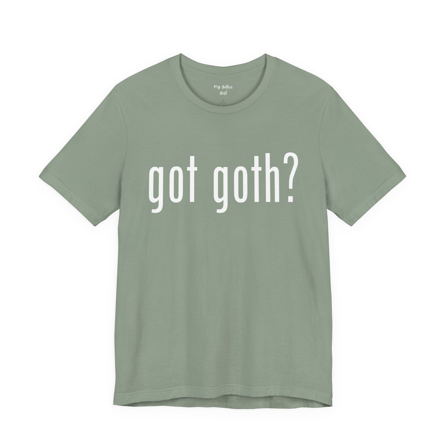 Gothic T-Shirts for Women & Men "got goth?" Dark Aesthetic & Alternative Tees – My Gothic Girl
