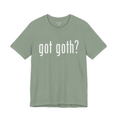Gothic T-Shirts for Women & Men "got goth?" Dark Aesthetic & Alternative Tees – My Gothic Girl