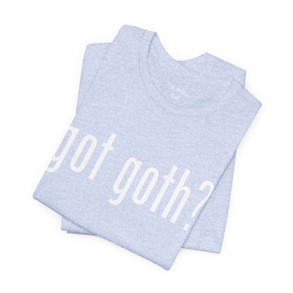 Gothic T-Shirts for Women & Men "got goth?" Dark Aesthetic & Alternative Tees – My Gothic Girl