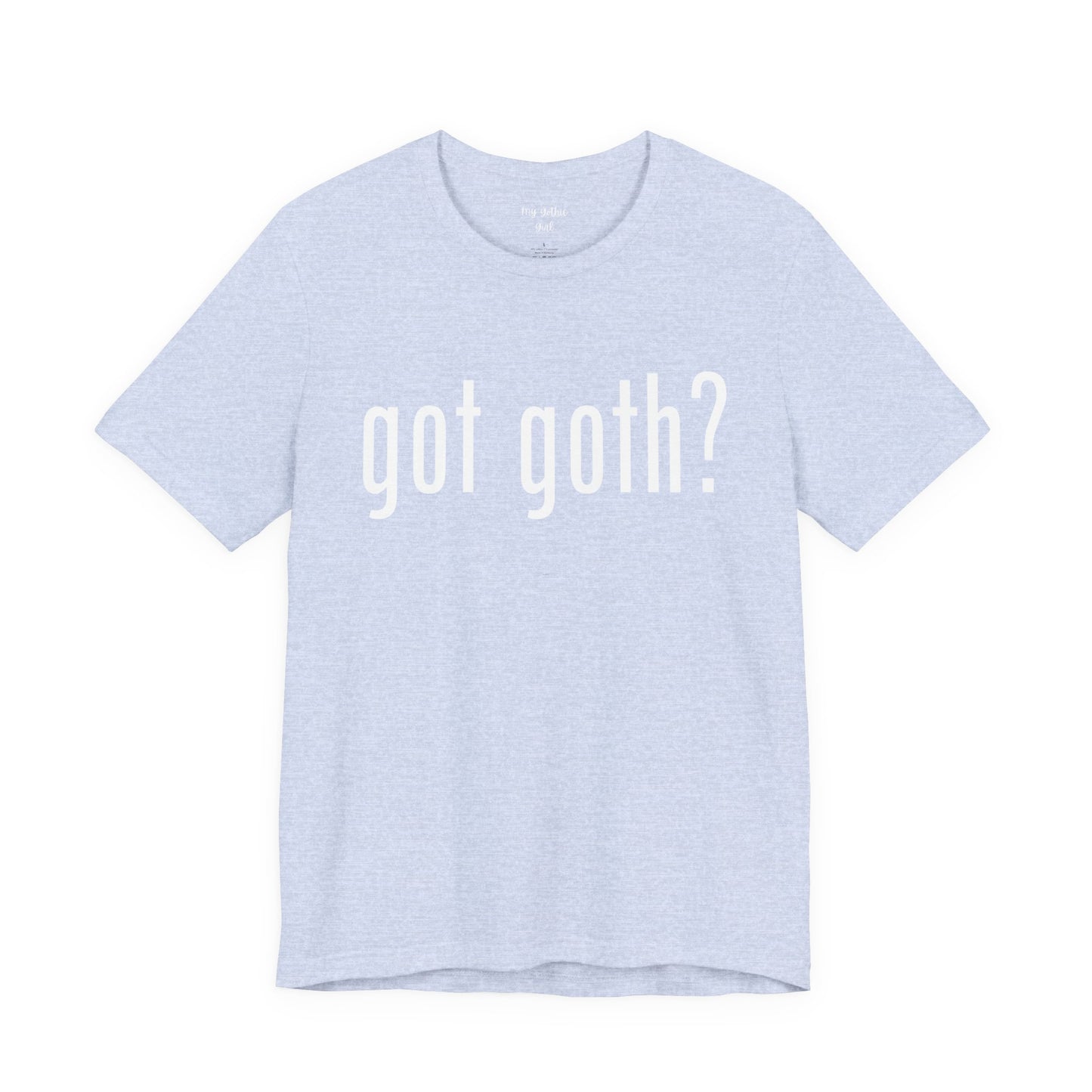 Gothic T-Shirts for Women & Men "got goth?" Dark Aesthetic & Alternative Tees – My Gothic Girl