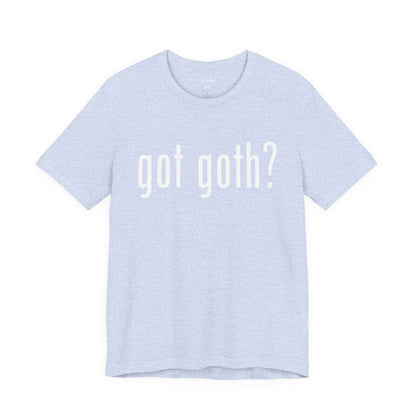 Gothic T-Shirts for Women & Men "got goth?" Dark Aesthetic & Alternative Tees – My Gothic Girl