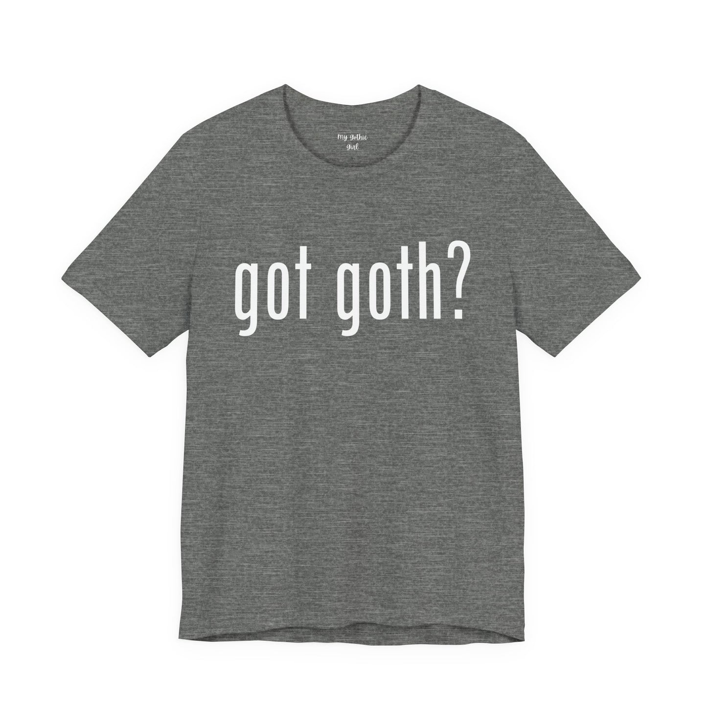 Gothic T-Shirts for Women & Men "got goth?" Dark Aesthetic & Alternative Tees – My Gothic Girl
