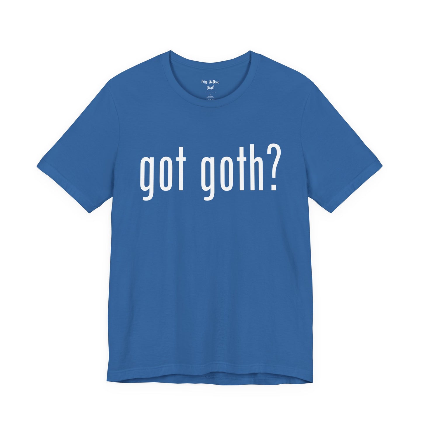 Gothic T-Shirts for Women & Men "got goth?" Dark Aesthetic & Alternative Tees – My Gothic Girl