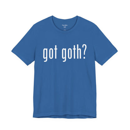 Gothic T-Shirts for Women & Men "got goth?" Dark Aesthetic & Alternative Tees – My Gothic Girl