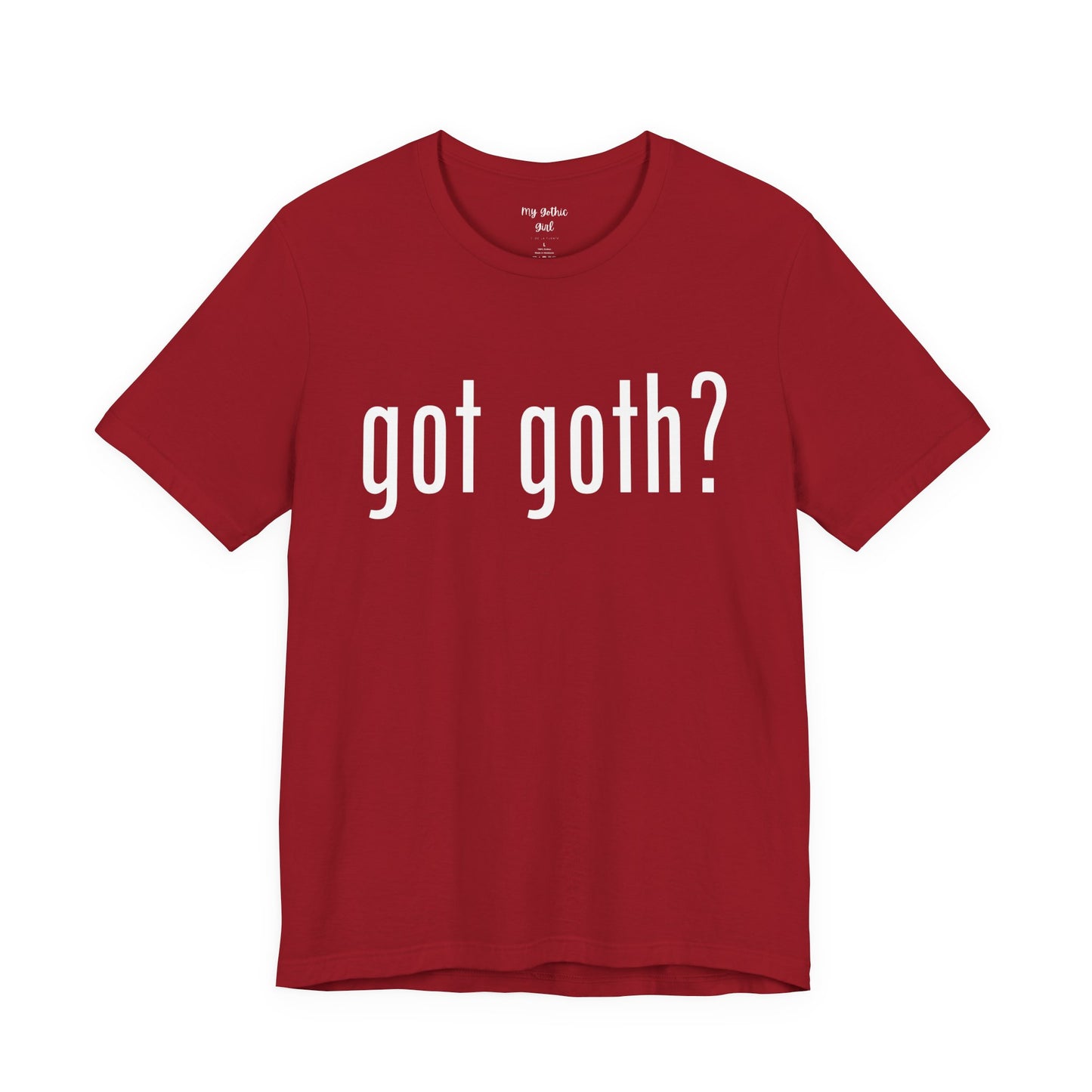 Gothic T-Shirts for Women & Men "got goth?" Dark Aesthetic & Alternative Tees – My Gothic Girl