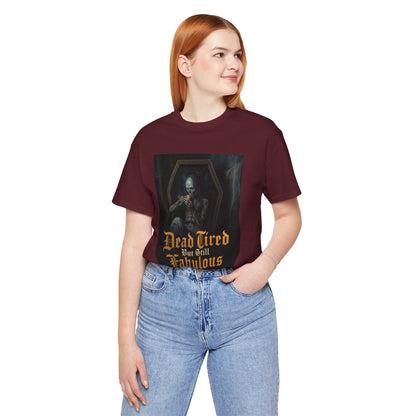 My Gothic Girl "Dead Tired But Still Fabulous" Graphic T-Shirt Unisex Gothic Dark Fashion Casual Wear