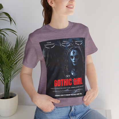 My Gothic Girl Graphic Tee – Whimsy Goth Streetwear, Dark Poetry Fashion, Alt Aesthetic Apparel