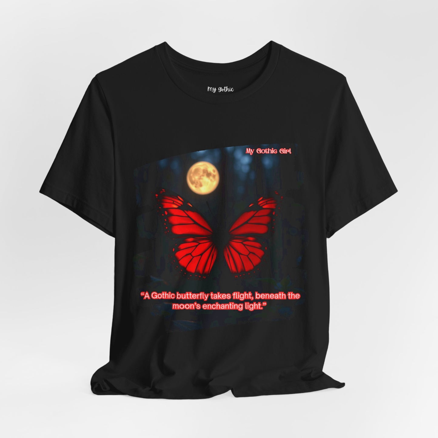 My Gothic Girl Graphic Tee – Whimsy Goth Streetwear, Dark Poetry Fashion, Alt Aesthetic Apparel