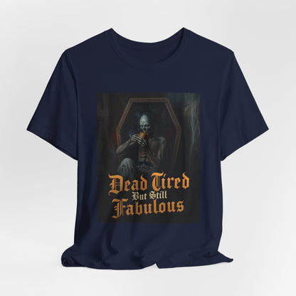 My Gothic Girl "Dead Tired But Still Fabulous" Graphic T-Shirt Unisex Gothic Dark Fashion Casual Wear