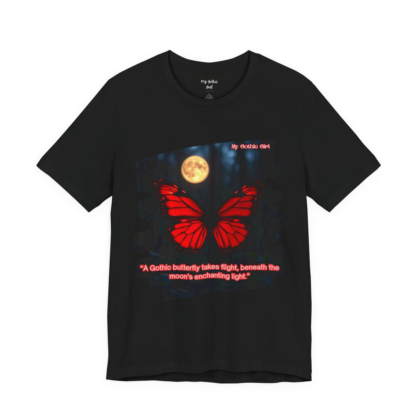 My Gothic Girl Graphic Tee – Whimsy Goth Streetwear, Dark Poetry Fashion, Alt Aesthetic Apparel