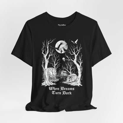 "When Dreams Turn Dark" Gothic Art Surreal Dreams T Shirt
