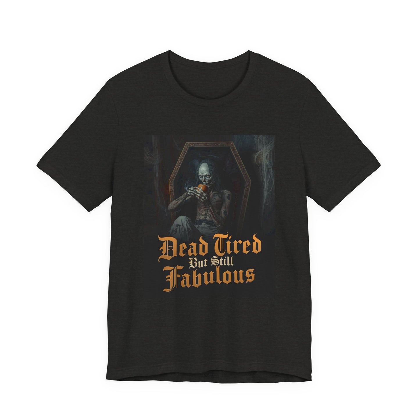 My Gothic Girl "Dead Tired But Still Fabulous" Graphic T-Shirt Unisex Gothic Dark Fashion Casual Wear