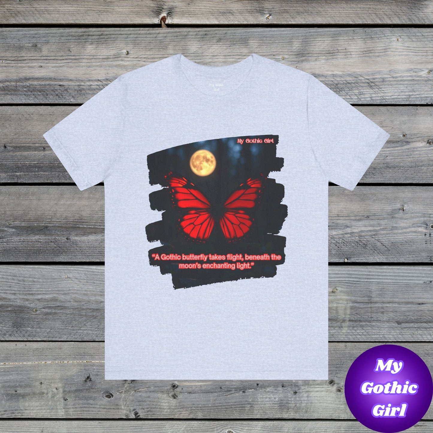 My Gothic Girl Graphic Tee – Whimsy Goth Streetwear, Dark Poetry Fashion, Alt Aesthetic Apparel