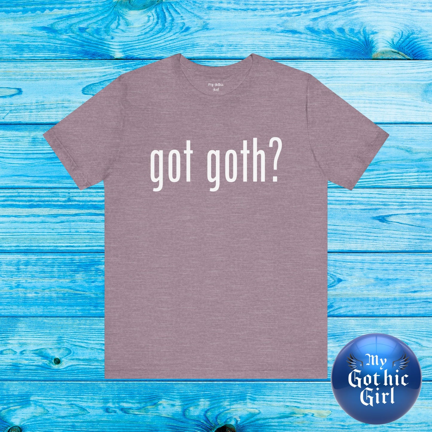 Gothic T-Shirts for Women & Men "got goth?" Dark Aesthetic & Alternative Tees – My Gothic Girl