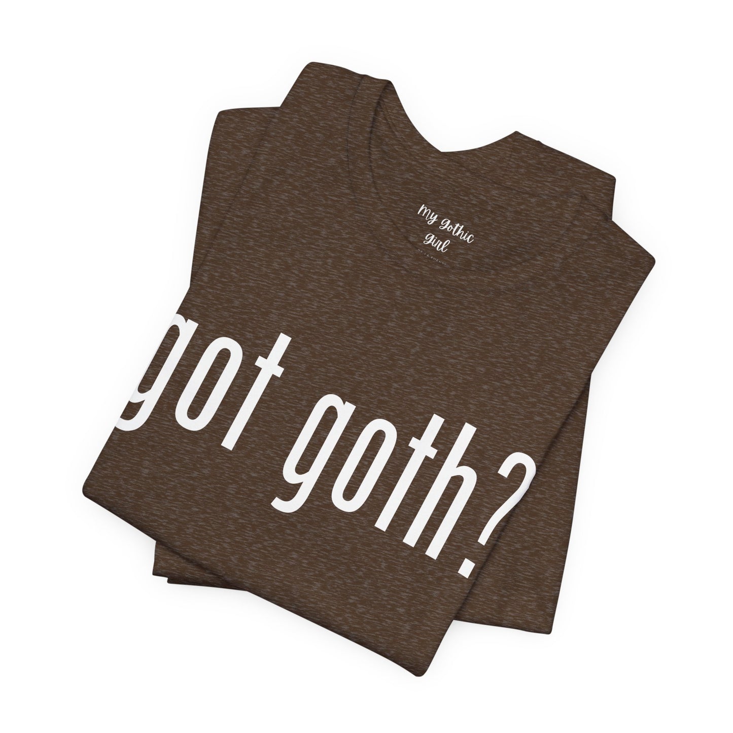 Gothic T-Shirts for Women & Men "got goth?" Dark Aesthetic & Alternative Tees – My Gothic Girl