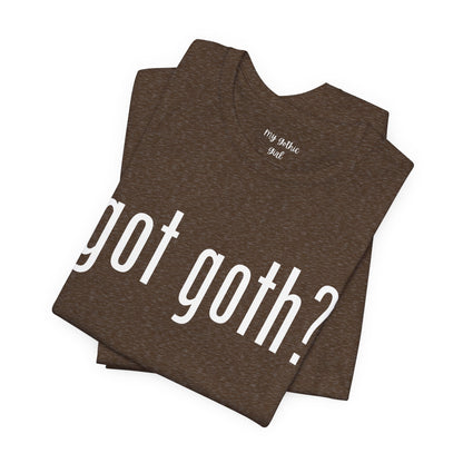 Gothic T-Shirts for Women & Men "got goth?" Dark Aesthetic & Alternative Tees – My Gothic Girl