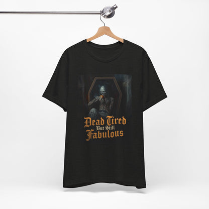 My Gothic Girl "Dead Tired But Still Fabulous" Graphic T-Shirt Unisex Gothic Dark Fashion Casual Wear