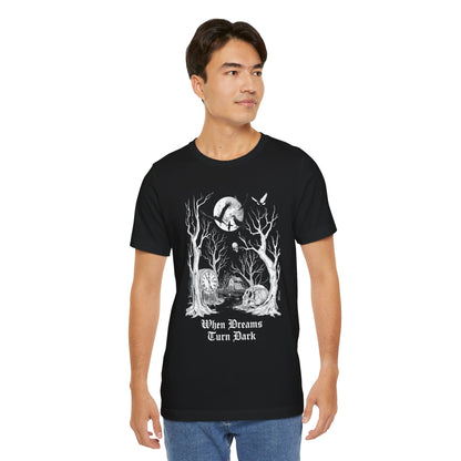 "When Dreams Turn Dark" Gothic Art Surreal Dreams T Shirt
