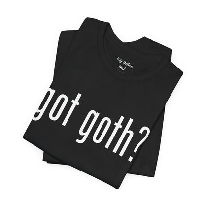 Gothic T-Shirts for Women & Men "got goth?" Dark Aesthetic & Alternative Tees – My Gothic Girl