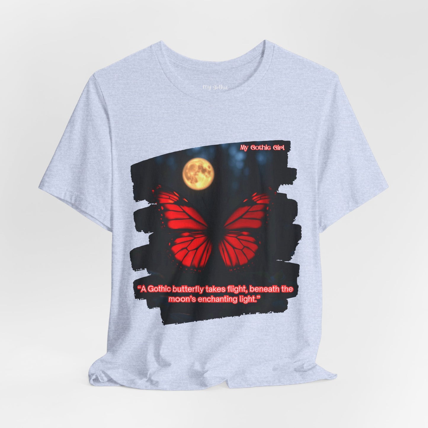 My Gothic Girl Graphic Tee – Whimsy Goth Streetwear, Dark Poetry Fashion, Alt Aesthetic Apparel