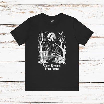 "When Dreams Turn Dark" Gothic Art Surreal Dreams T Shirt