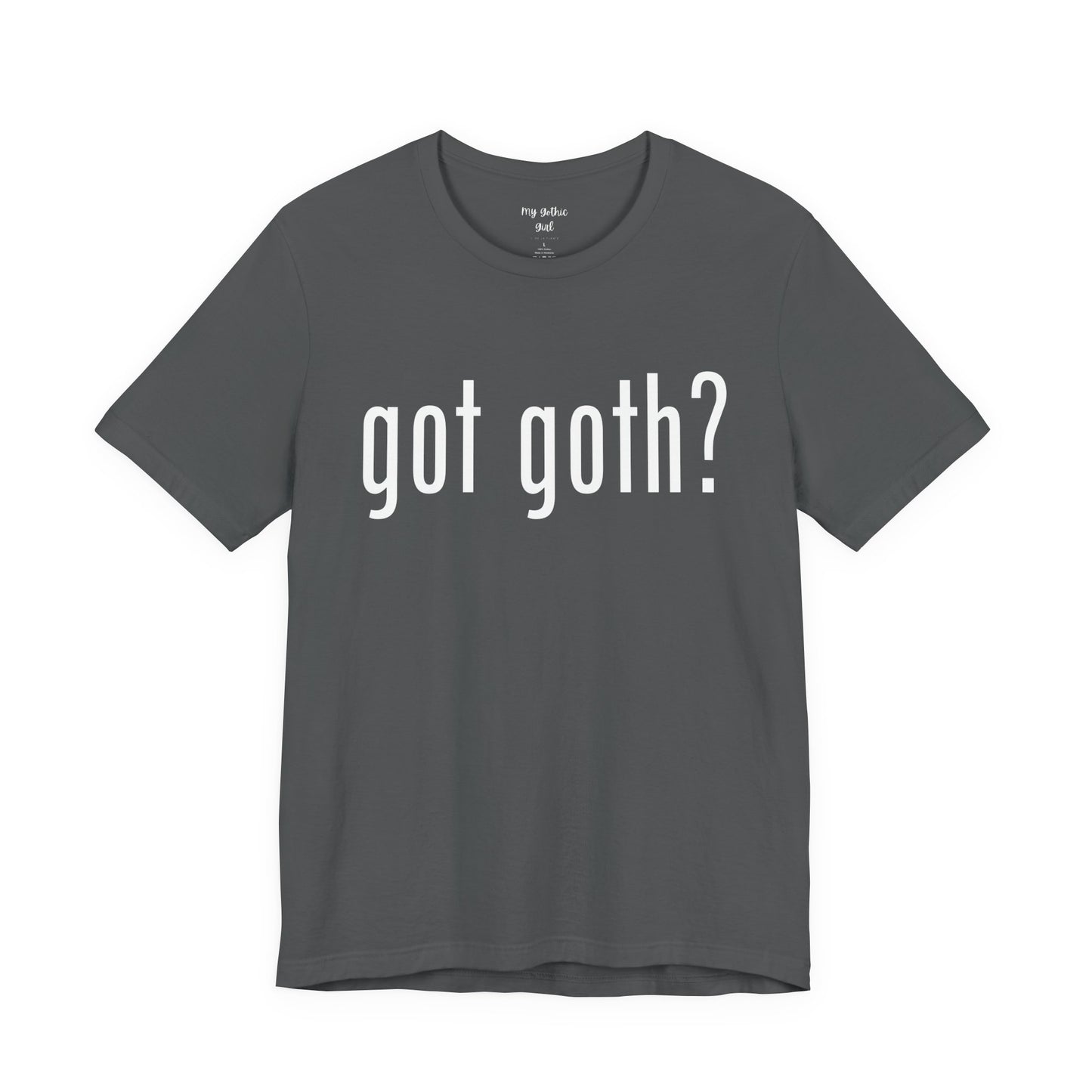 Gothic T-Shirts for Women & Men "got goth?" Dark Aesthetic & Alternative Tees – My Gothic Girl