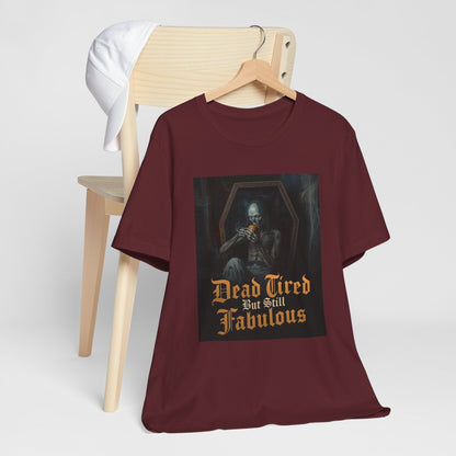 My Gothic Girl "Dead Tired But Still Fabulous" Graphic T-Shirt Unisex Gothic Dark Fashion Casual Wear