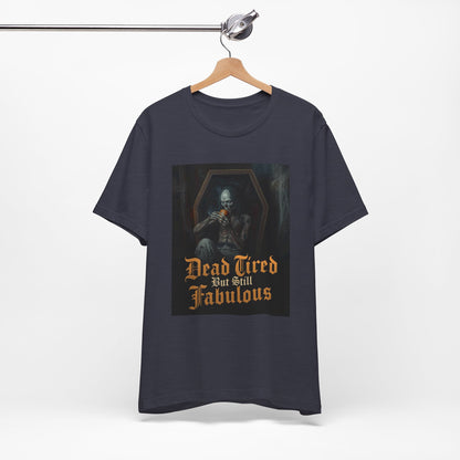 My Gothic Girl "Dead Tired But Still Fabulous" Graphic T-Shirt Unisex Gothic Dark Fashion Casual Wear