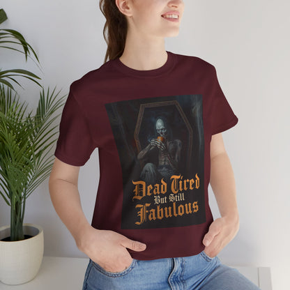 My Gothic Girl "Dead Tired But Still Fabulous" Graphic T-Shirt Unisex Gothic Dark Fashion Casual Wear