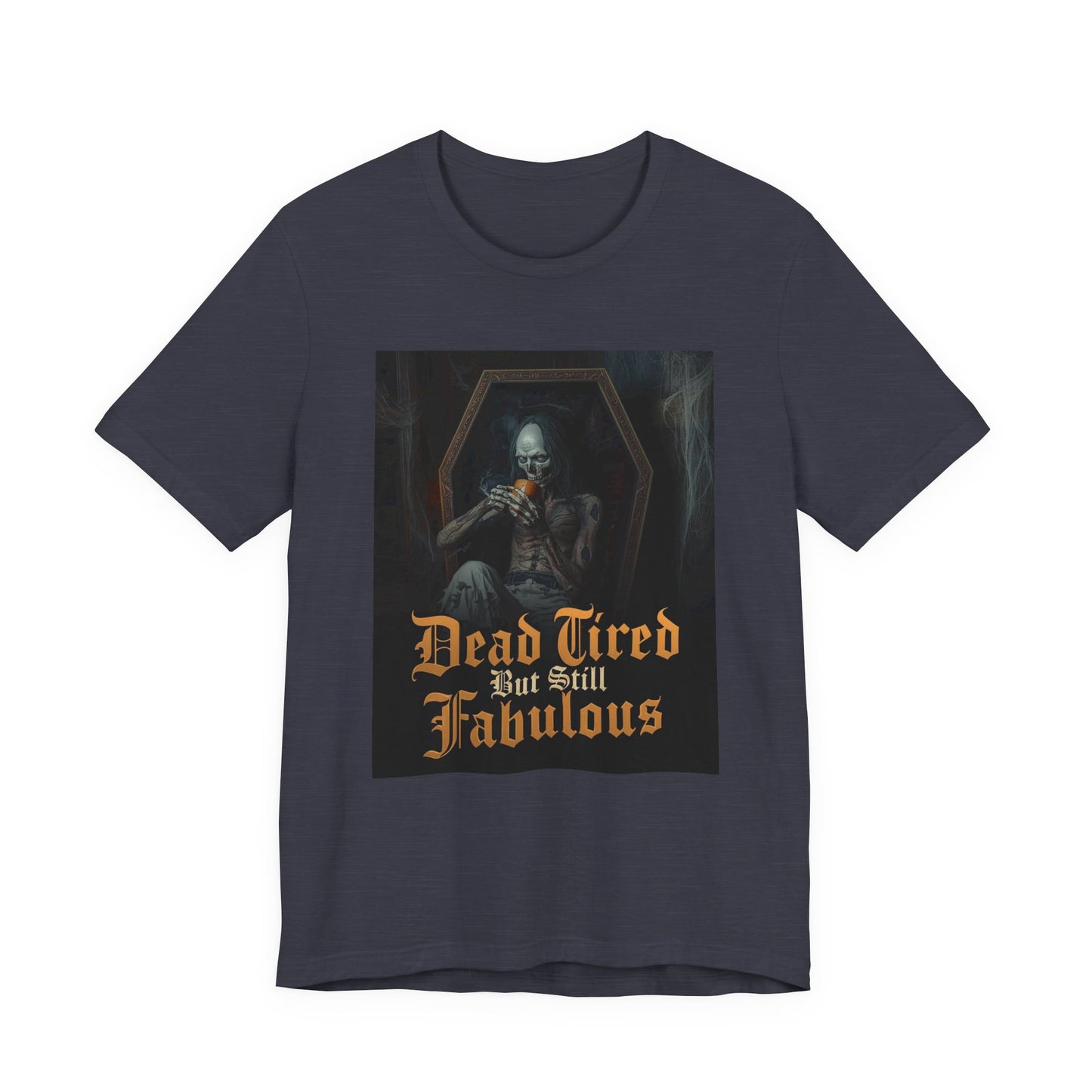 My Gothic Girl "Dead Tired But Still Fabulous" Graphic T-Shirt Unisex Gothic Dark Fashion Casual Wear
