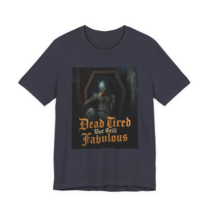 My Gothic Girl "Dead Tired But Still Fabulous" Graphic T-Shirt Unisex Gothic Dark Fashion Casual Wear