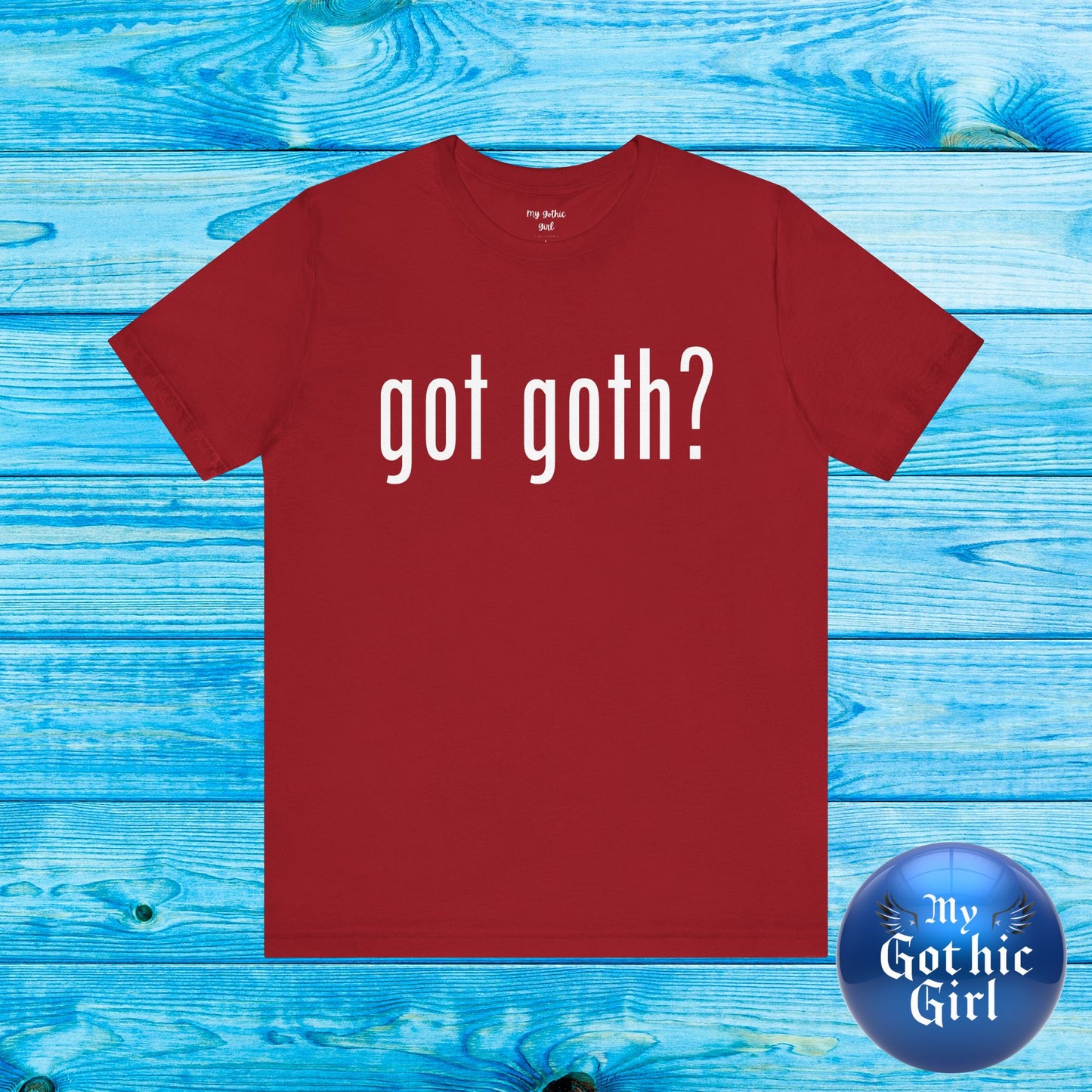 Gothic T-Shirts for Women & Men "got goth?" Dark Aesthetic & Alternative Tees – My Gothic Girl