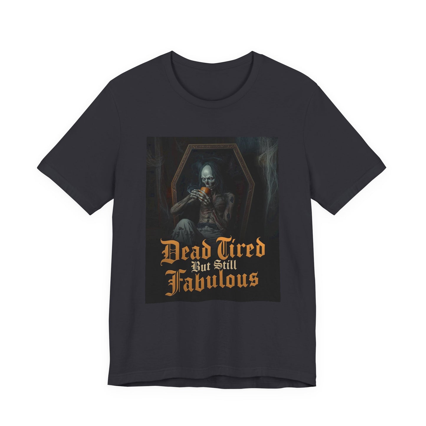 My Gothic Girl "Dead Tired But Still Fabulous" Graphic T-Shirt Unisex Gothic Dark Fashion Casual Wear