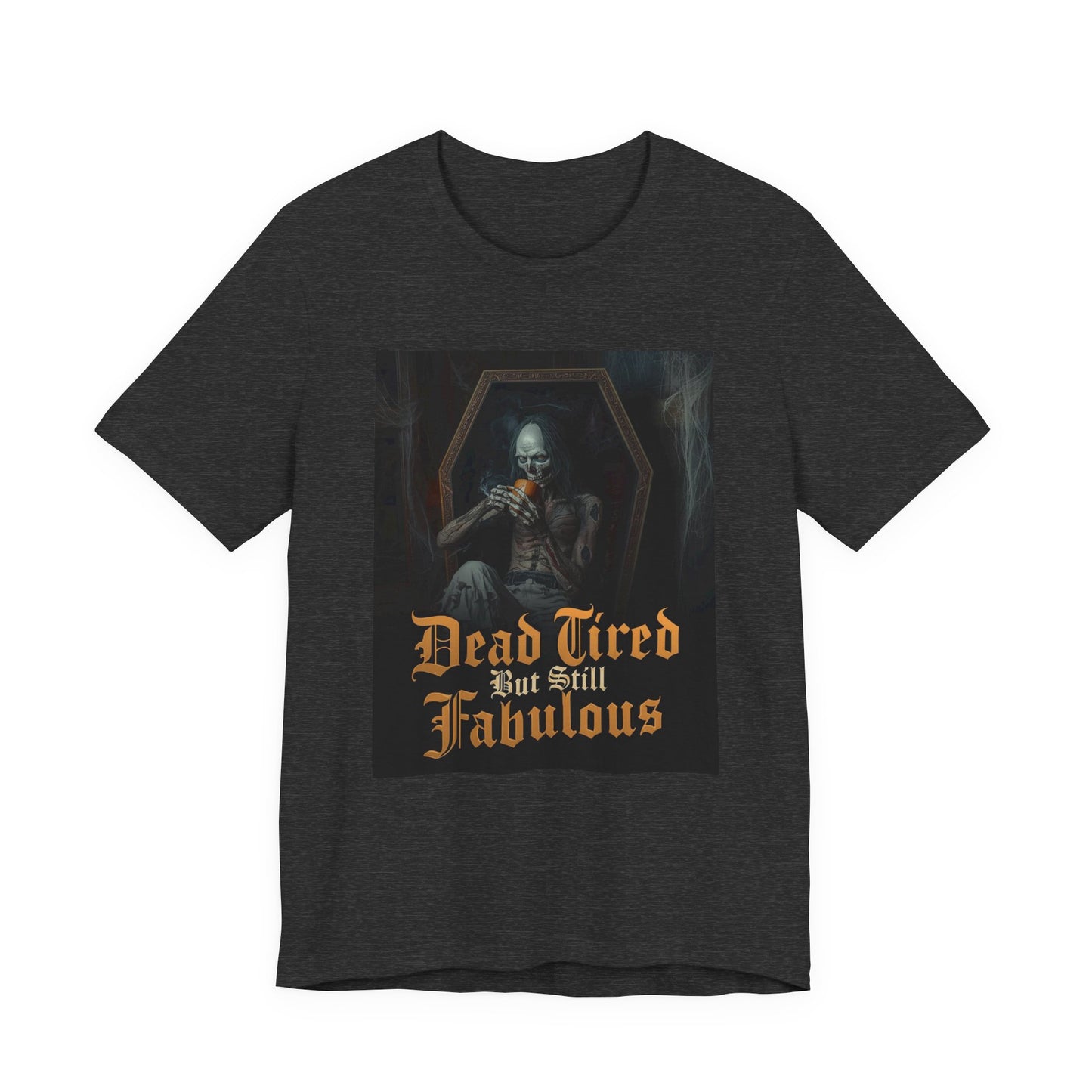 My Gothic Girl "Dead Tired But Still Fabulous" Graphic T-Shirt Unisex Gothic Dark Fashion Casual Wear