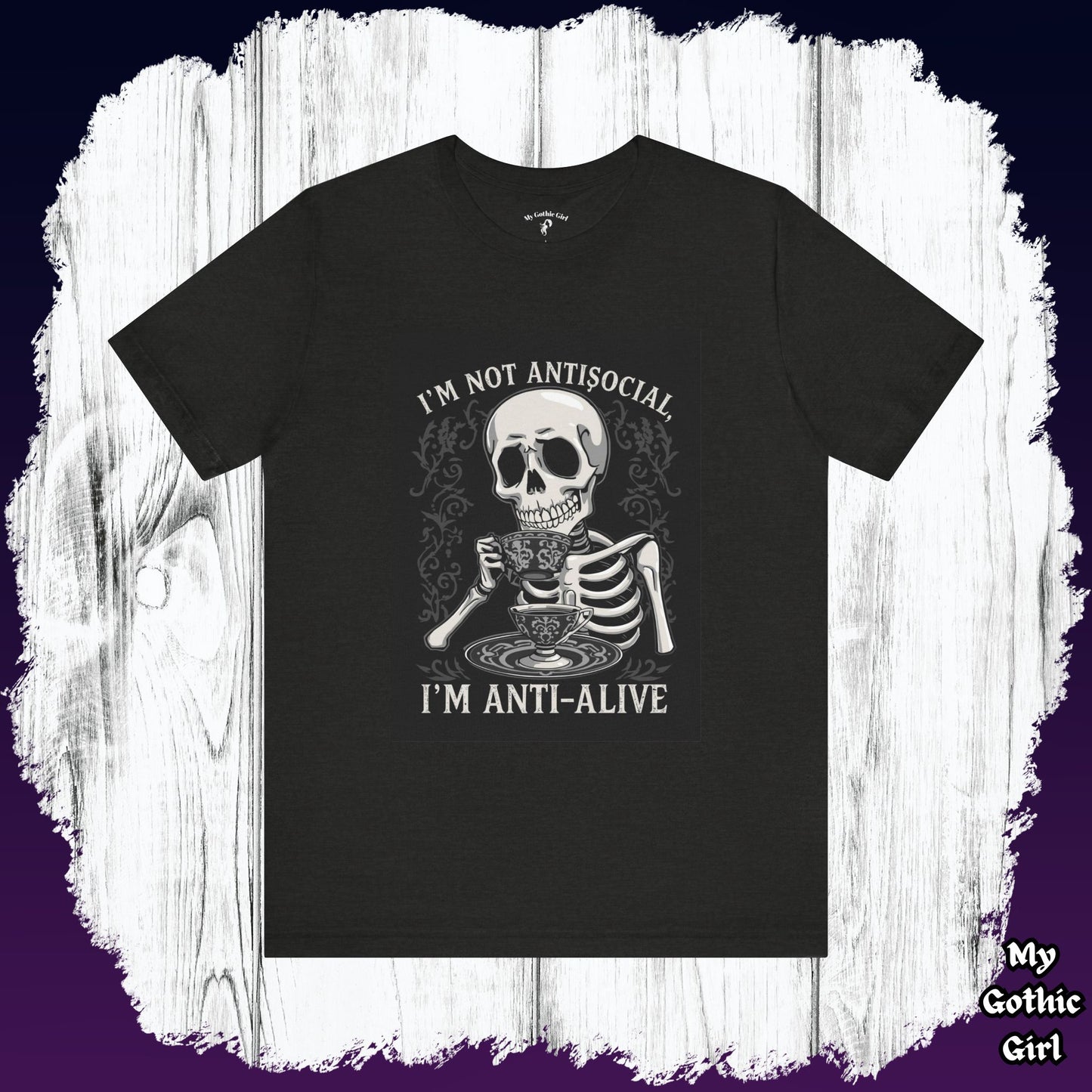 My Gothic Girl "I'M ANTI ALIVE" Graphic T-Shirt Unisex Gothic Dark Fashion Casual Wear