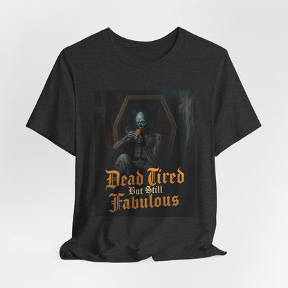 My Gothic Girl "Dead Tired But Still Fabulous" Graphic T-Shirt Unisex Gothic Dark Fashion Casual Wear