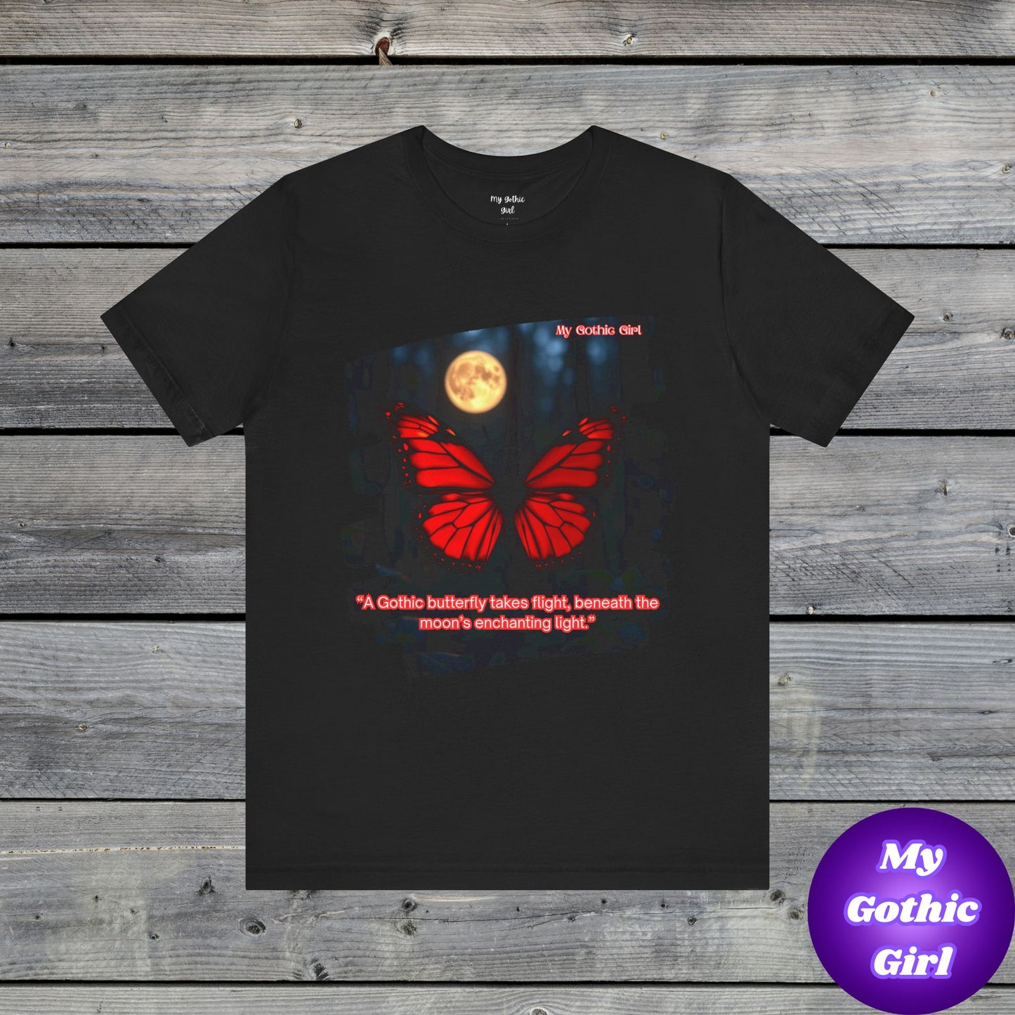 My Gothic Girl Graphic Tee – Whimsy Goth Streetwear, Dark Poetry Fashion, Alt Aesthetic Apparel