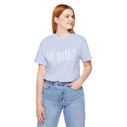 Gothic T-Shirts for Women & Men "got goth?" Dark Aesthetic & Alternative Tees – My Gothic Girl