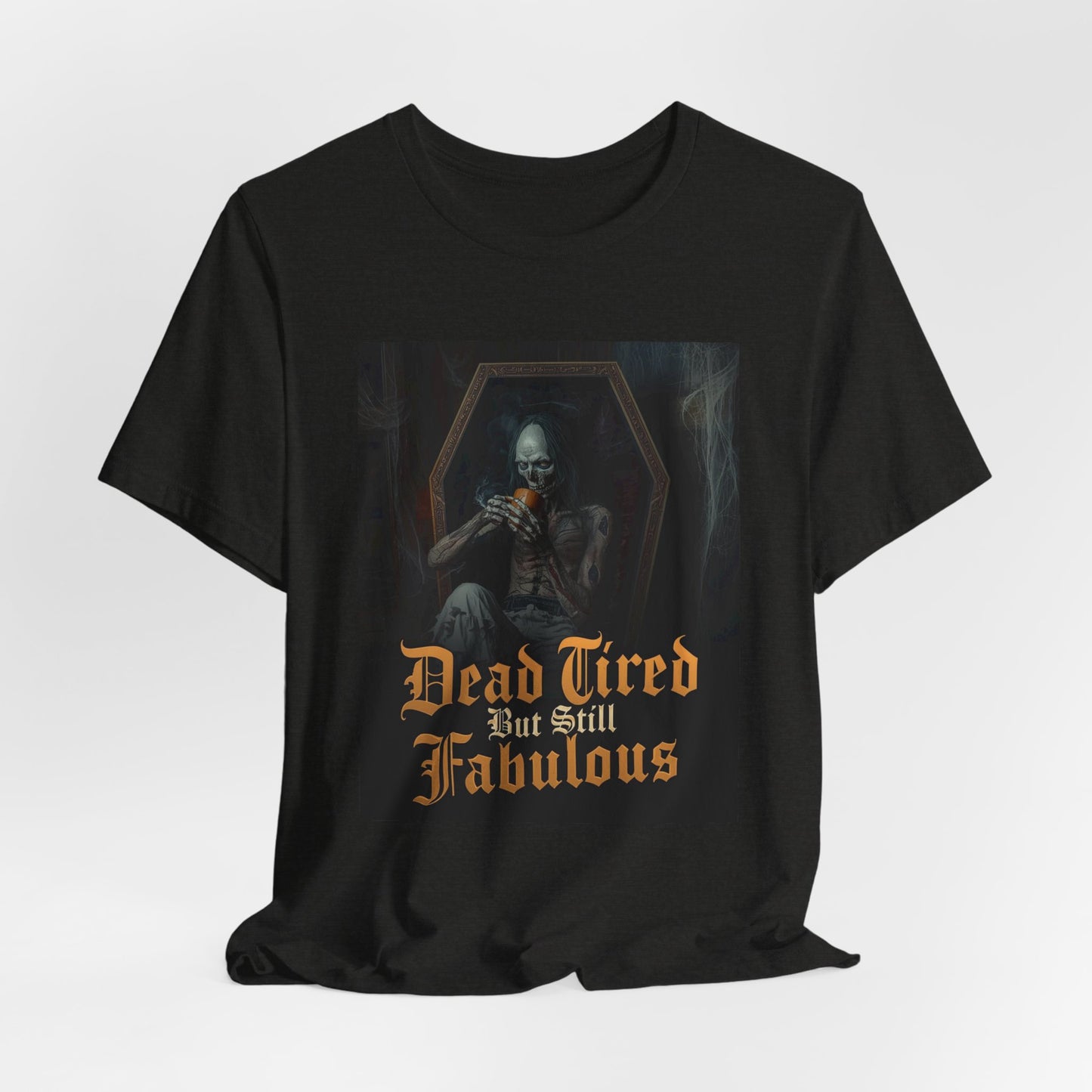 My Gothic Girl "Dead Tired But Still Fabulous" Graphic T-Shirt Unisex Gothic Dark Fashion Casual Wear
